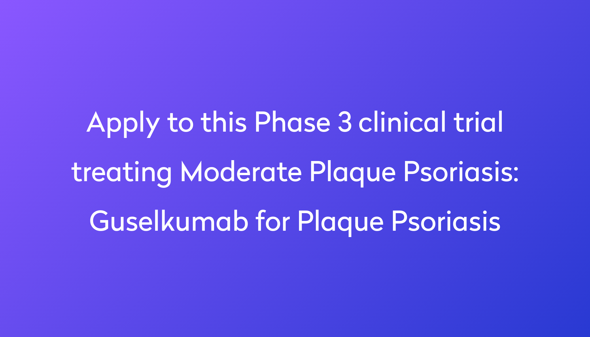 Guselkumab For Plaque Psoriasis Clinical Trial 2024 Power 